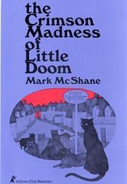 The Crimson Madness of Little Doom (Mark McShane)