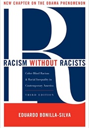 Racism Without Racists (Eduardo Bonilla-Silva)