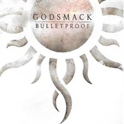Bulletproof - Godsmack