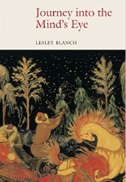 Journey Into the Mind&#39;s Eye (Lesley Blanch)