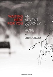 Waiting Here for You (Louie Giglio)