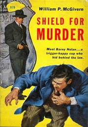 Shield for Murder (William P. McGivern)