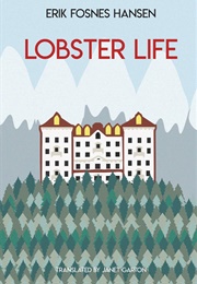 ­Lobster Life (Erik ­Fosnes Hansen)