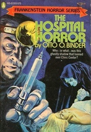 The Hospital Horror (Otto O. Binder)