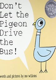 Don't Let the Pigeon Drive the Bus! (Mo Willems)
