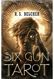 The Six-Gun Tarot (R. S. Belcher)