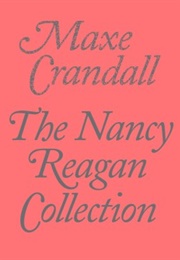 The Nancy Reagan Collection (Maxe Crandall)