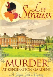 Murder at Kensington Gardens (Lee Strauss)