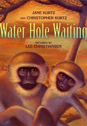 Water Hole Waiting (Jane Kurtz)