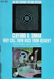 Why Call Them Back From Heaven? (Clifford D. Simak)