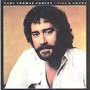 Earl Thomas Conley - Fire and Smoke
