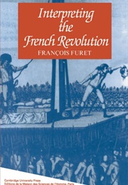 Interpreting the French Revolution (François Furet)