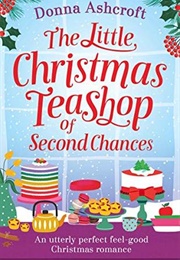 The Little Christmas Teashop of Second Chances (Donna Ashcroft)