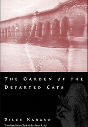 The Garden of the Departed Cats (Bilge Karasu)