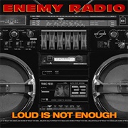 Loud Is Not Enough (Public Enemy Radio, 2020)