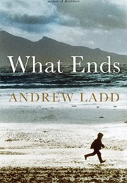 What Ends (Andrew Ladd)
