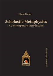 Scholastic Metaphysics (Edward Feser)