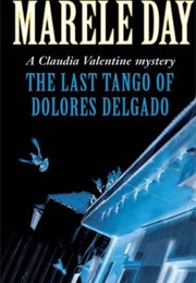 The Last Tango of Dolores Delgado (Marele Day)