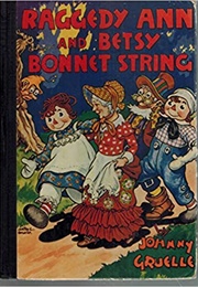 Raggedy Ann and Andy and Betsy Bonnet (Johnny Gruelle)