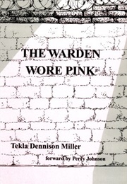 The Warden Wore Pink (Tekla Dennison Miller)
