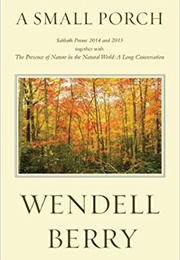 A Small Porch (Wendell Berry)