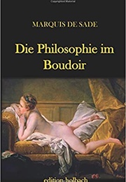 Die Philosophie Im Boudoir Und Justine (Marquis De Sade)