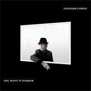 You Want It Darker (Leonard Cohen, 2016)