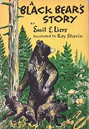 A Black Bear's Story (Emil Liers)