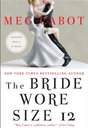 The Bride Wore Size 12 (Meg Cabot)