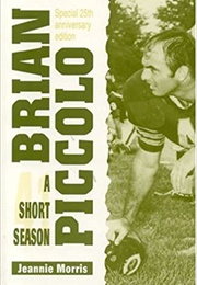 Brian Piccolo: A Short Season (Jeanne Morris)