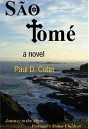 São Tomé: Journey to the Abyss -- Portugal's Stolen Children (Paul D. Cohn)