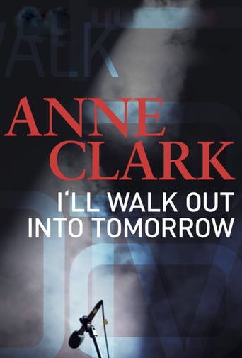 Anne Clark: I'll Walk Out Into Tomorrow (2018)