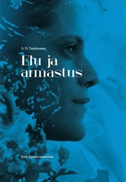 Elu Ja Armastus (A. H. Tammsaare)