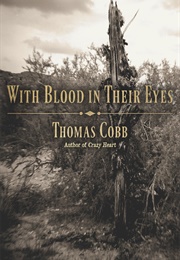 With Blood in Their Eyes (Thomas Cobb)