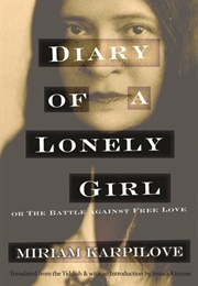 Diary of a Lonely Girl, or the Battle Against Free Love (Miriam Karpilove)