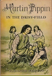 Martin Pippin in the Daisy-Field (Eleanor Farjeon)