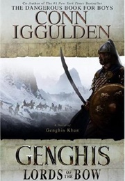 Genghis: Lords of the Bow (Conn Iggulden)