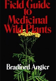 Field Guide Medicinal Wild Plants (Angier Bradford)