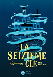 La Seizième Clé (Eric Senabre)