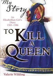 My Story; to Kill a Queen (Valerie Wilding)