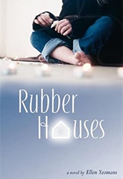 Rubber Houses (Ellen Yeomans)