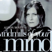 Windmills of Your Mind - Alison Moyet