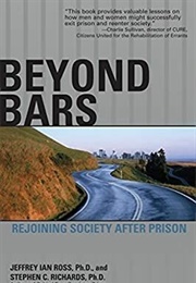 Beyond Bars: Rejoining Society After Prison (Jeffrey Ian Ross Phd)