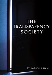 The Transparency Society (Byung-Chul Han)