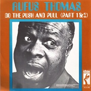 (Do The) Push and Pull - Rufus Thomas