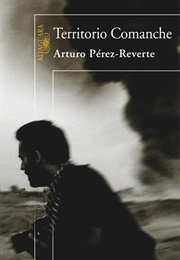 Territorio Comanche (Arturo Perez Reverte)
