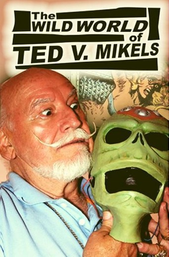 The Wild World of Ted V. Mikels (2008)