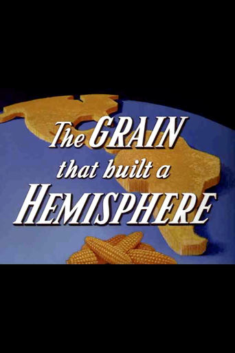 The Grain That Built a Hemisphere (1943)