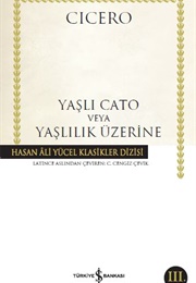 Yaşlı Cato Veya Yaşlılık Üzerine (Cicero)