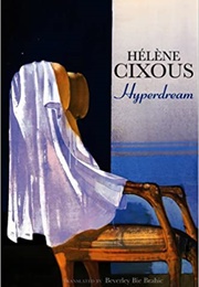 Hyperdream (Helene Cixous)